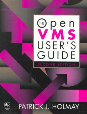 The OpenVMS User's Guide de Patrick Holmay