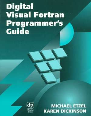 Digital Visual Fortran Programmer's Guide de Michael Etzel