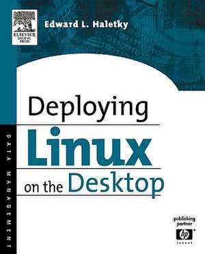 Deploying LINUX on the Desktop de Edward Haletky