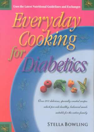 Everyday Cooking For Diabetics de Bowing