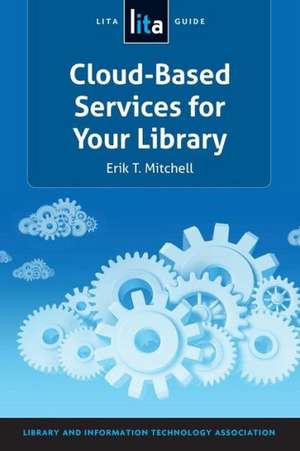 Cloud-Based Services for Your Library: A LITA Guide de American Library Association