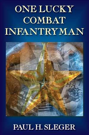 One Lucky Combat Infantryman de Paul H. Sleger