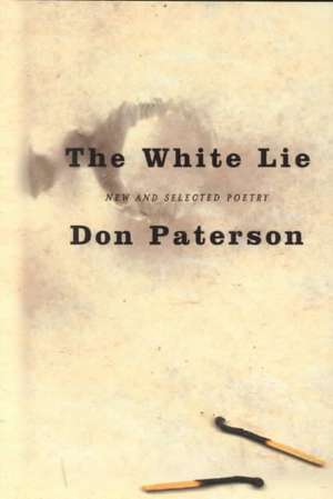 The White Lie: New and Selected Poetry de Don Paterson