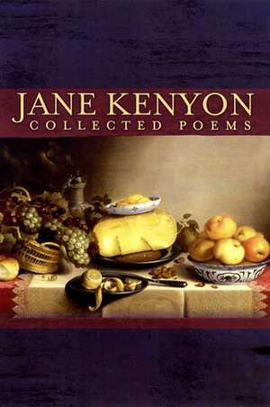 Collected Poems de Jane Kenyon