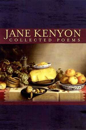 Jane Kenyon Collected Poems de Jane Kenyon