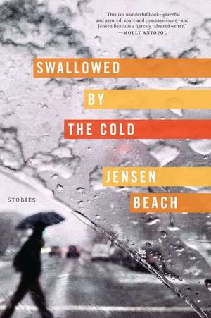 Swallowed by the Cold: Stories de Jensen Beach