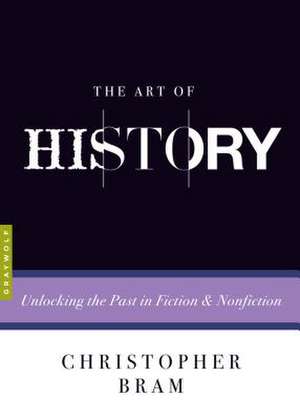 The Art of History de Christopher Bram