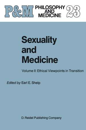 Sexuality and Medicine: Volume II: Ethical Viewpoints in Transition de E. E. Shelp