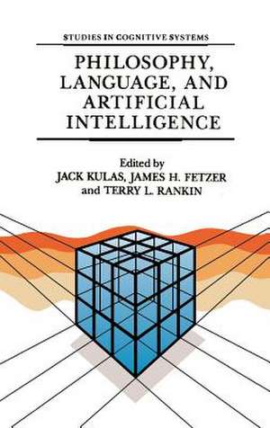 Philosophy, Language, and Artificial Intelligence: Resources for Processing Natural Language de J. Kulas