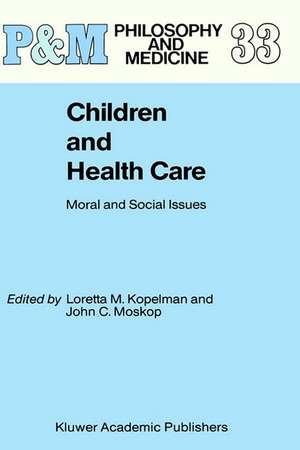 Children and Health Care: Moral and Social Issues de L.M. Kopelman