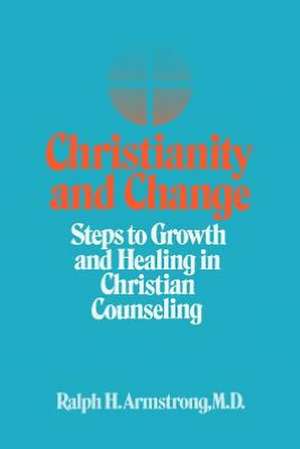 Christianity and Change de Ralph H. Armstrong