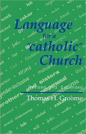 Language for a 'Catholic' Church de Thomas H. Groome