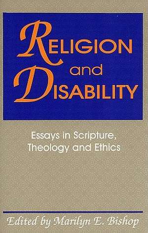 Religion and Disability de Marilyn E. Bishop