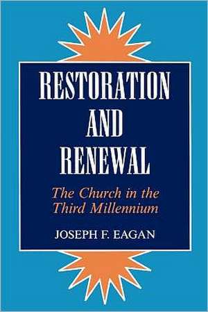 Restoration & Renewal de Joseph F. Eagan