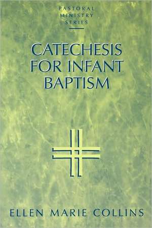 Catechesis for Infant Baptism de Ellen Marie Collins