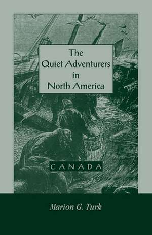 The Quiet Adventurers in North America (Canada) de Marion Turk