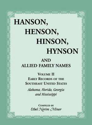 Hanson, Henson, Hinson, Hynson and Allied Family Names. Vol. II: Southeast de Ethel Nerim Miner