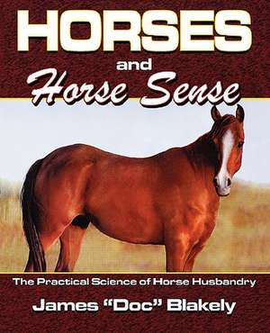 Horses and Horse Sense de James Blakely