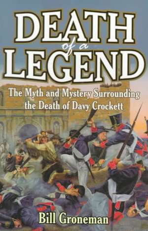 Death of a Legend de Bill Groneman