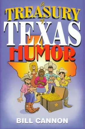 Cannon, B: A Treasury of Texas Humor de Bill Cannon