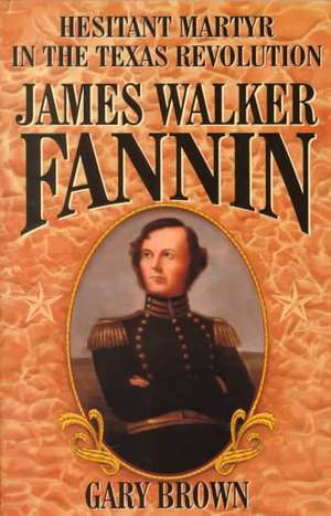 James Walker Fannin de Gary P. Brown