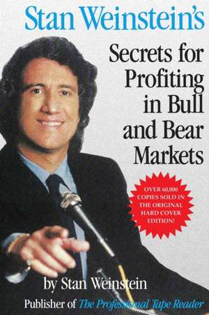 Stan Weinstein's Secrets For Profiting in Bull and Bear Markets de Stan Weinstein