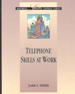 Telephone Skills At Work de Judith Fisher