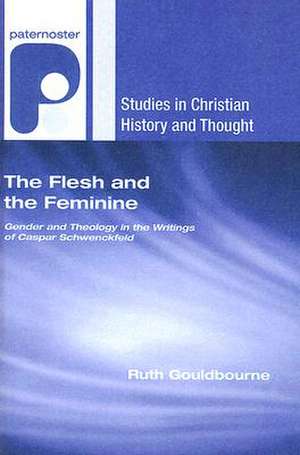 The Flesh and the Feminine de Ruth Gouldbourne