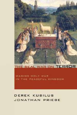 The Real War on Terror de Derek Kubilus