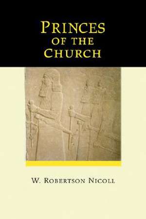 Princes of the Church de W. Robertson Nicoll