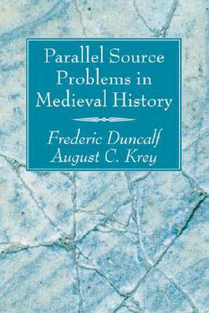 Parallel Source Problems in Medieval History de Frederic Duncalf