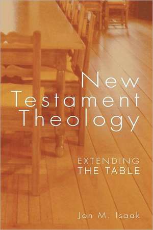 New Testament Theology: Extending the Table de Jon M. Isaak