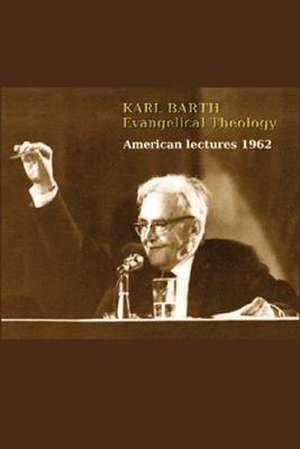 Karl Barth: American Lectures 1962 de Karl Barth