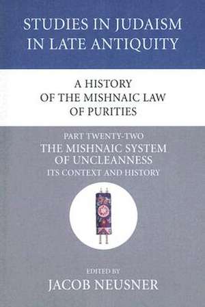 A History of the Mishnaic Law of Purities, Part Twenty-Two de Jacob Neusner