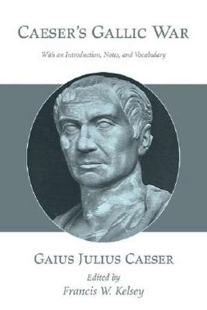 Caesar's Gallic War de Francis W. Kelsey