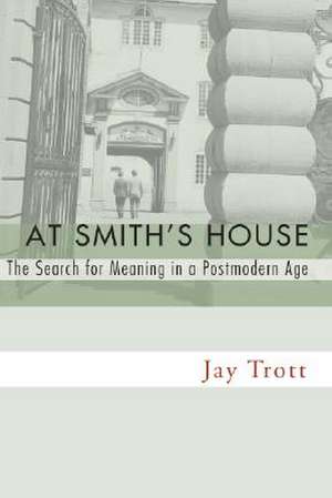 At Smith's House de Jay Trott