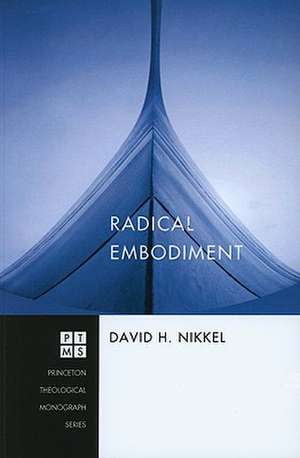 Radical Embodiment de David H. Nikkel