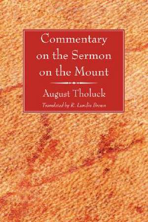 Commentary on the Sermon on the Mount de August Tholuck