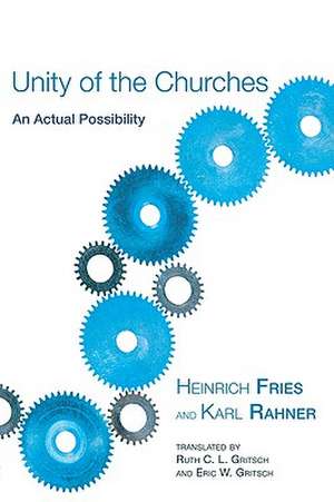 Unity of the Churches: An Actual Possibility de Heinrich Fries