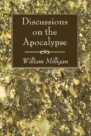 Discussions on the Apocalypse de William Milligan