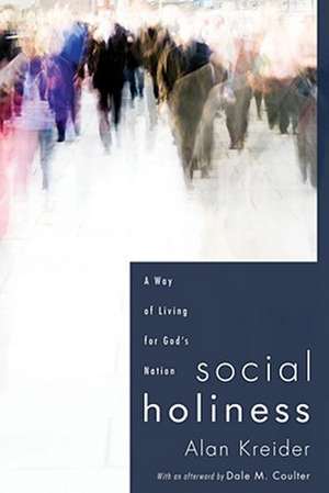 Social Holiness de Alan Kreider