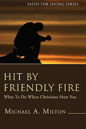Hit by Friendly Fire (Stapled Booklet) de Michael a. Milton