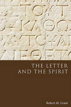 The Letter and the Spirit de Robert M. Grant