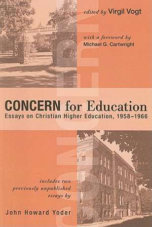 Concern for Education: Essays on Christian Higher Education, 1958-1966 de Michael G. Cartwright