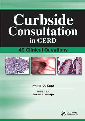 Curbside Consultation in GERD: 49 Clinical Questions de Philip Katz