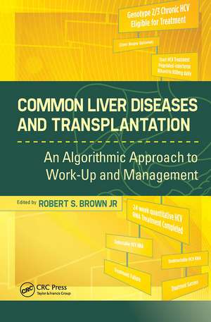 Common Liver Diseases and Transplantation: An Algorithmic Approach to Work Up and Management de Robert Brown