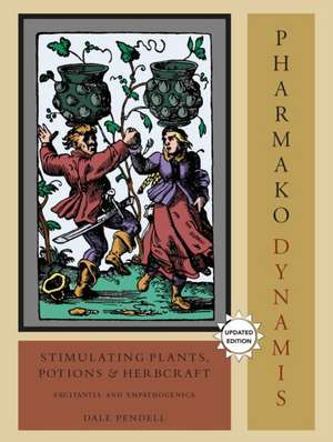 Pharmako/Dynamis, Revised and Updated de Dale Pendell