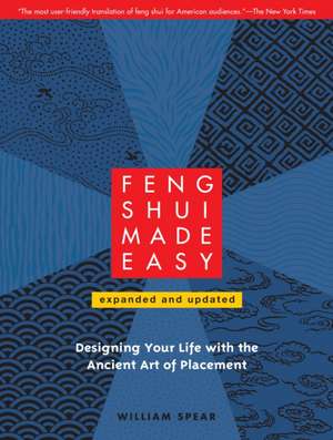 Feng Shui Made Easy, Revised Edition de William Spear
