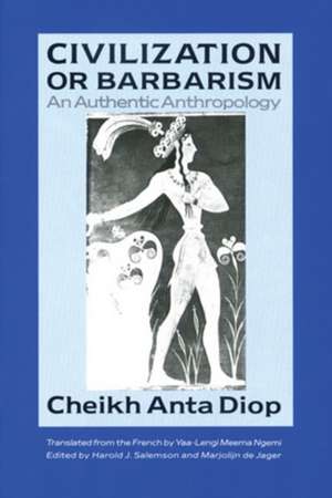 Civilization or Barbarism: An Authentic Anthropology de Cheikh Anta Diop