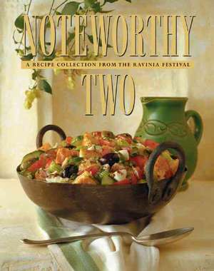 Noteworthy Two de The Ravinia Festival Women's Board